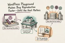 Illustrated infographic summarizing: WordPress Playground Makes Bug Reproduction Faster—Until the Host Matters